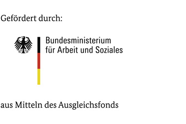Gefördert durch das Bundesministerium für Arbeit und Soziales aus Mitteln des Ausgleichsfonds