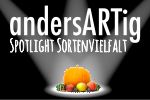 andersARTig - Spotlight Sortenvielfalt